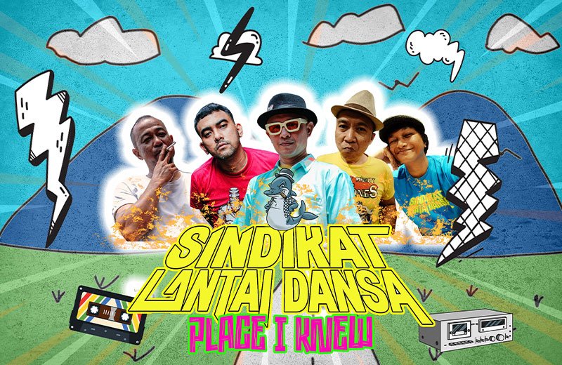 You are currently viewing SINDIKAT LANTAI DANSA // SINGLE “PLACE I KNEW”